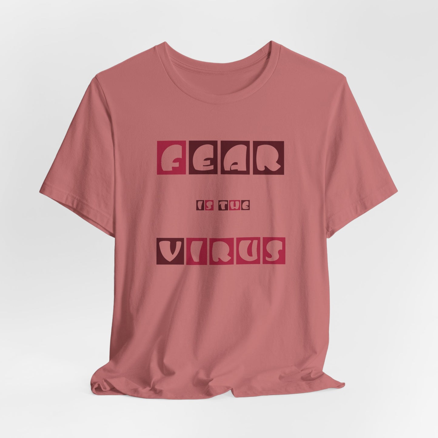 Fear Is The Virus 7 T-Shirt Short Sleeve