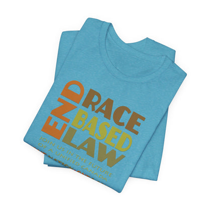 END RACE BASED LAW Canada Earth Tones T-Shirt Short Sleeve