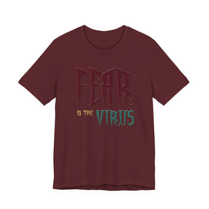 Fear Is The Virus 1 (front) 2 (back) T-Shirt Short Sleeve