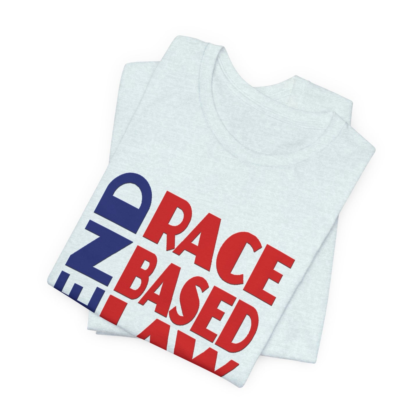 END RACE BASED LAW Blue Red T-Shirt Short Sleeve