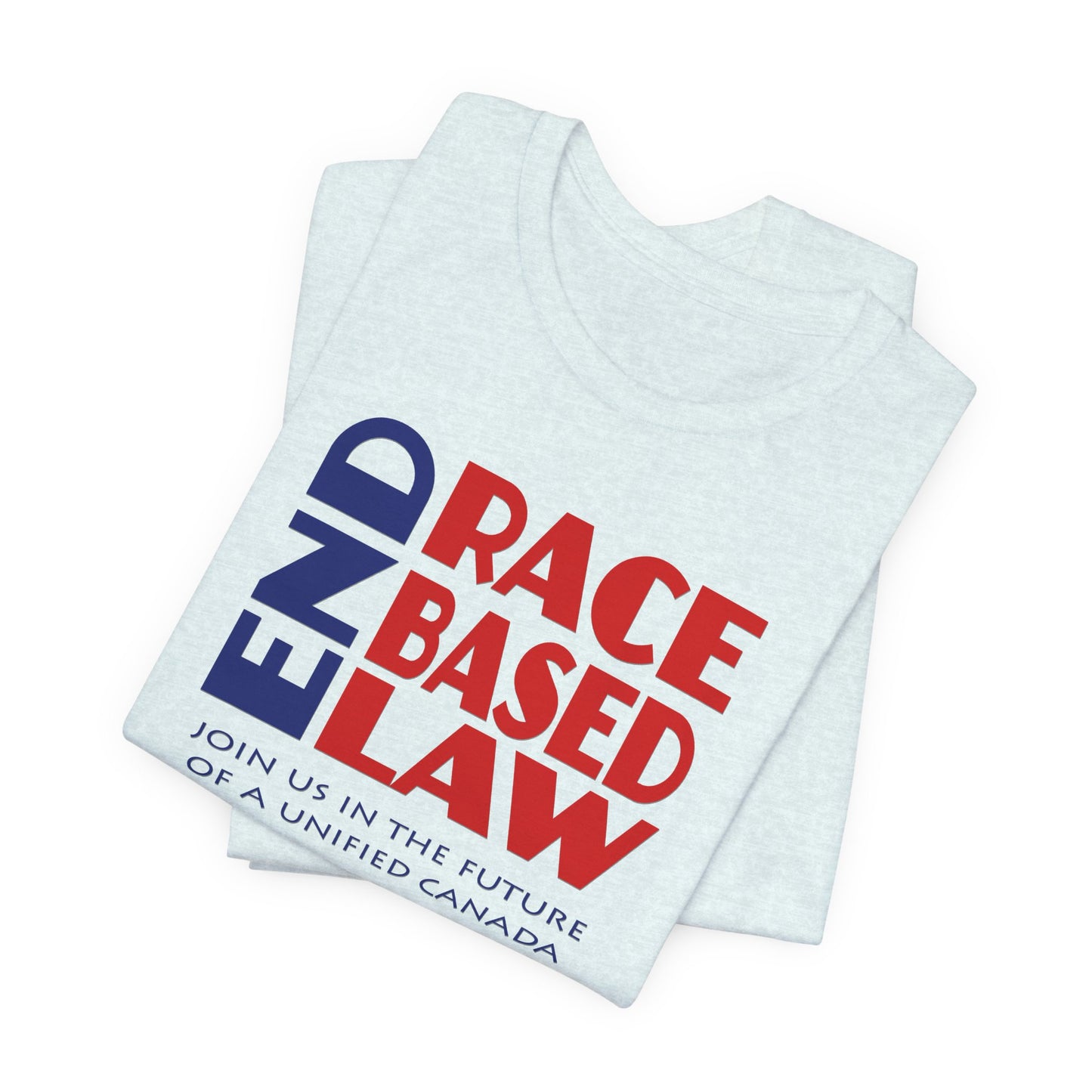 END RACE BASED LAW Canada Blue Red T-Shirt Short Sleeve