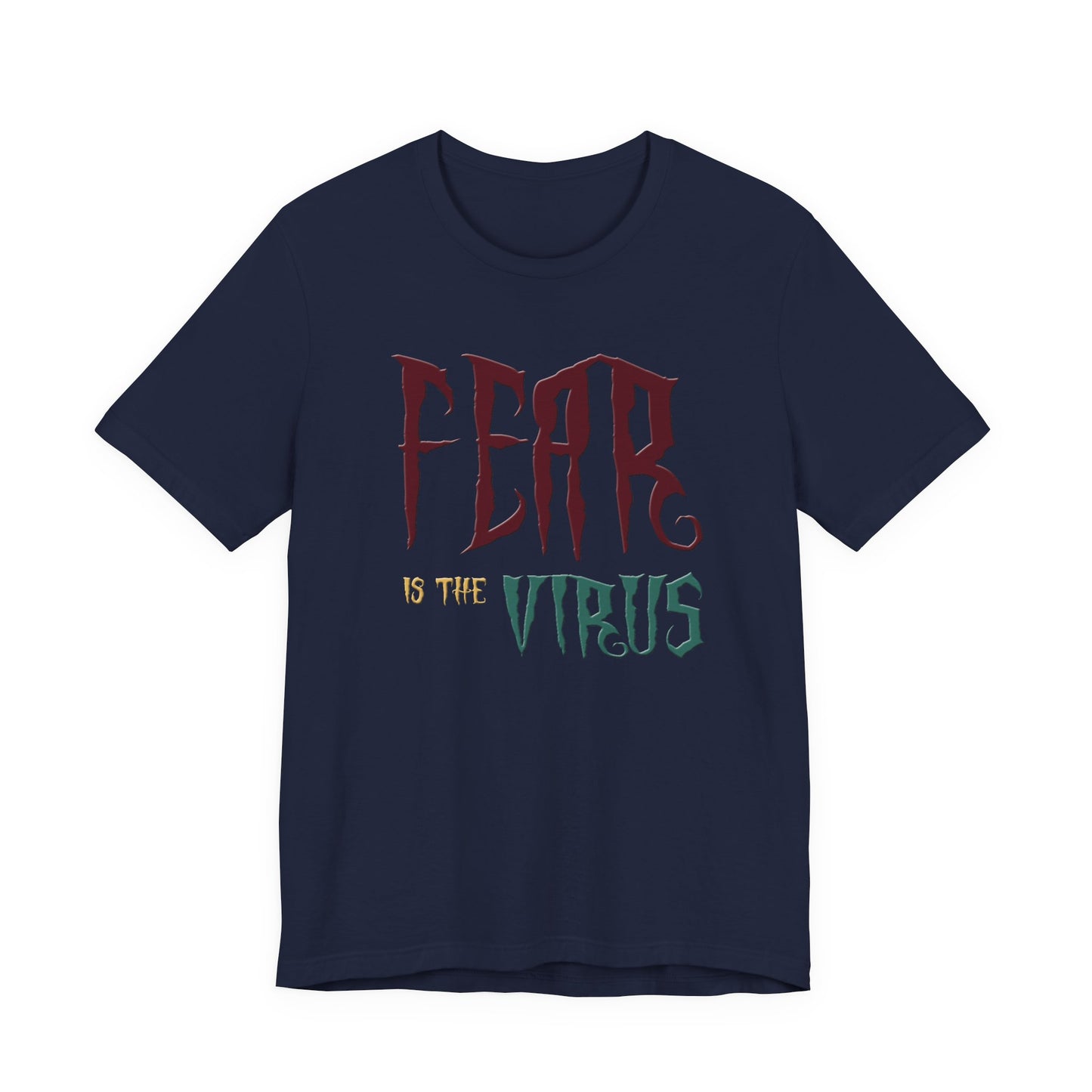 Fear Is The Virus 1 (front) 2 (back) T-Shirt Short Sleeve