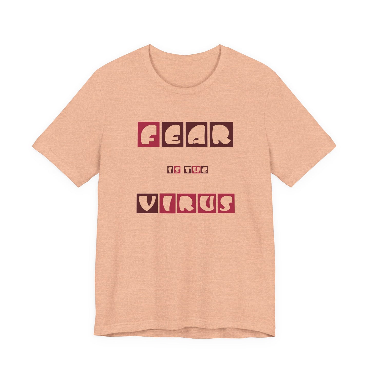 Fear Is The Virus 7 T-Shirt Short Sleeve