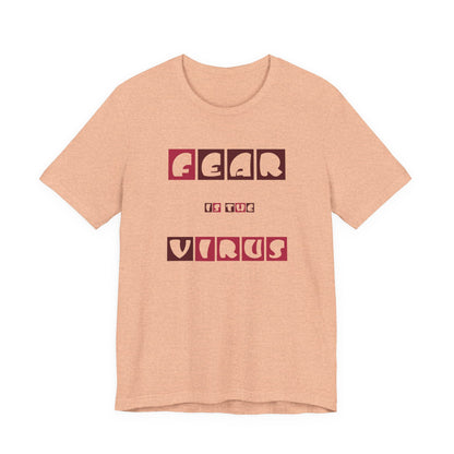 Fear Is The Virus 7 T-Shirt Short Sleeve