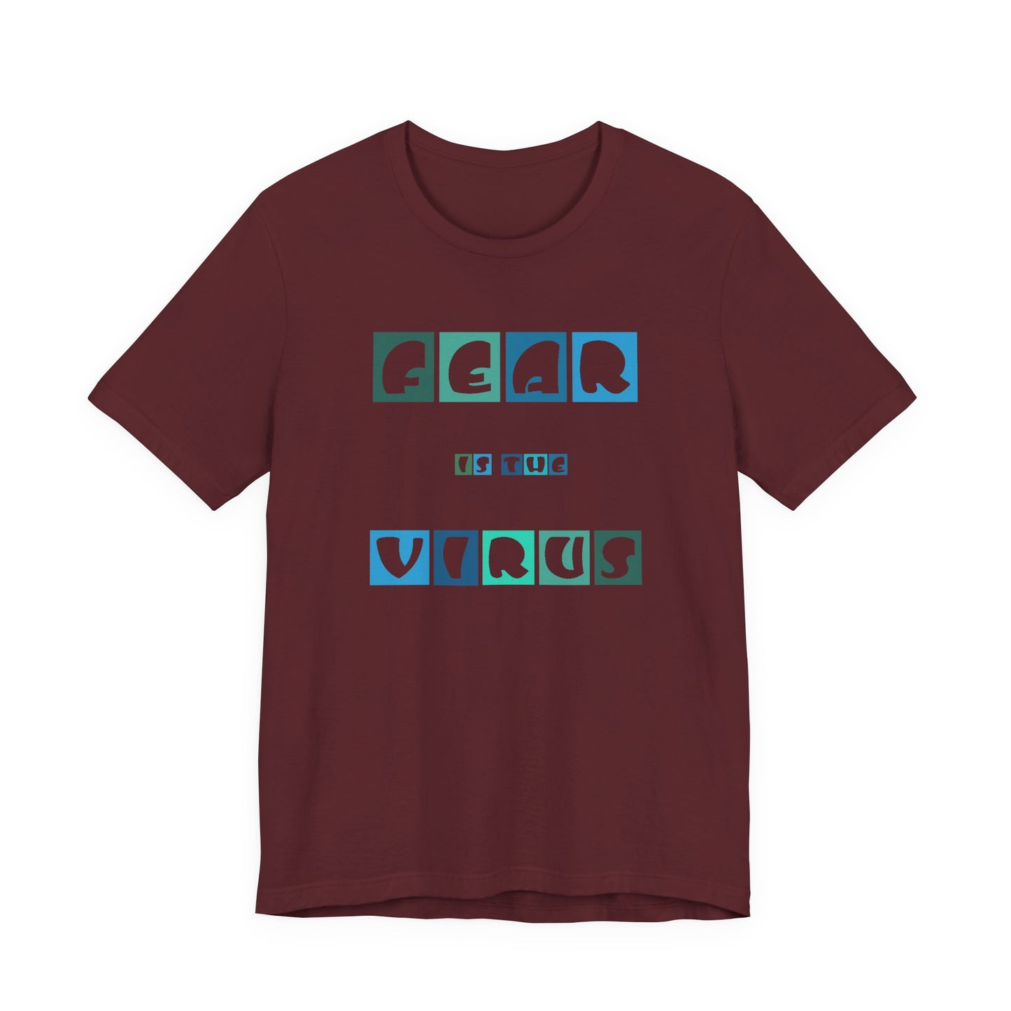 Fear Is The Virus 5 T-Shirt Short Sleeve