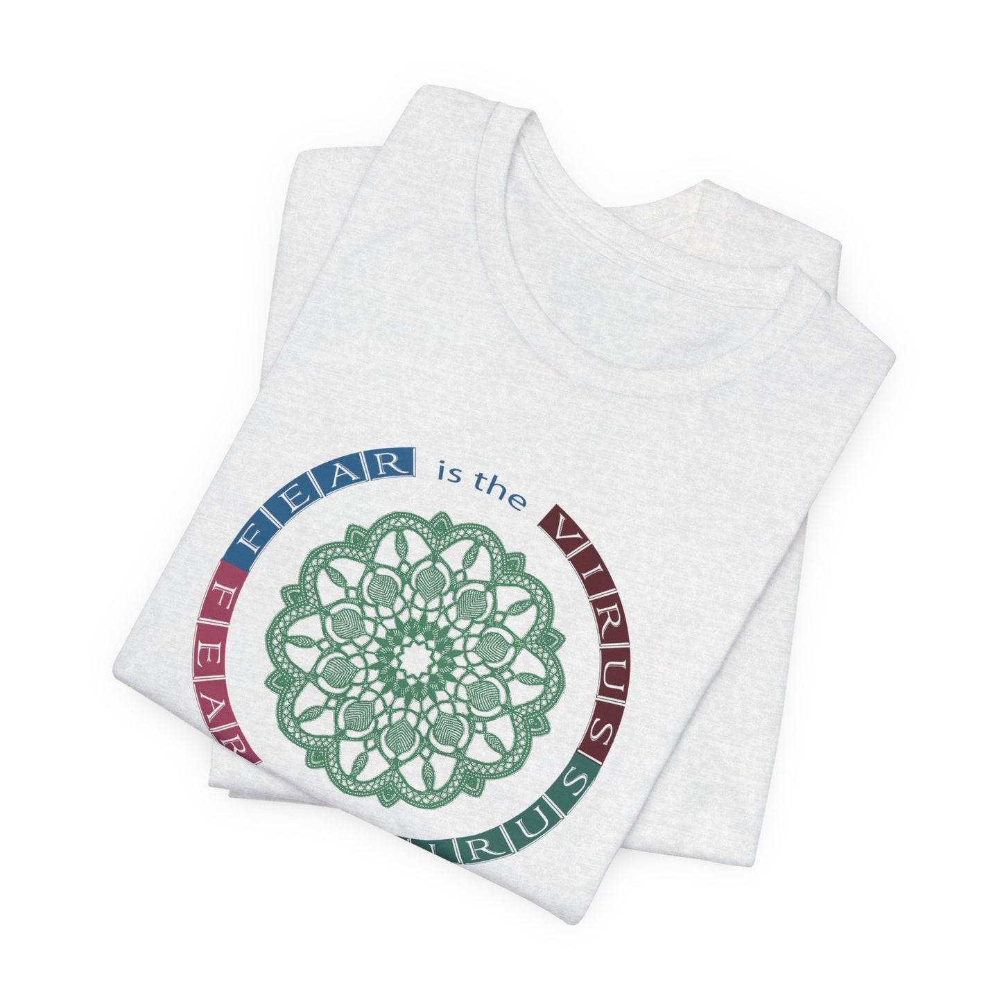 Fear Is The Virus 2 T-Shirt Short Sleeve