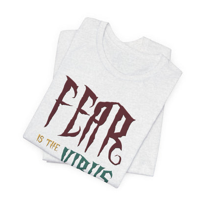 Fear Is The Virus 1 T-Shirt Short Sleeve