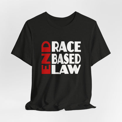 END RACE BASED LAW  Red White T-Shirt Short Sleeve