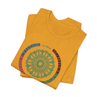 Fear Is The Virus 2 T-Shirt Short Sleeve