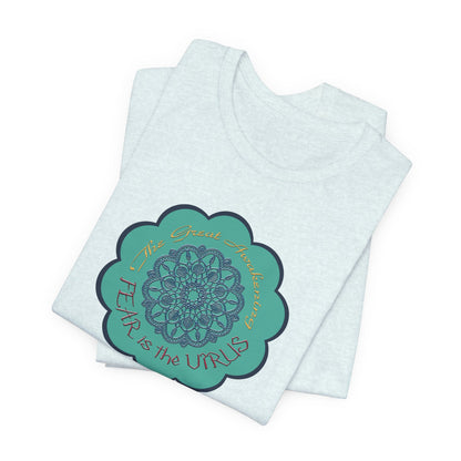 Fear Is The Virus 4 (front) 9 (back) T-Shirt Short Sleeve