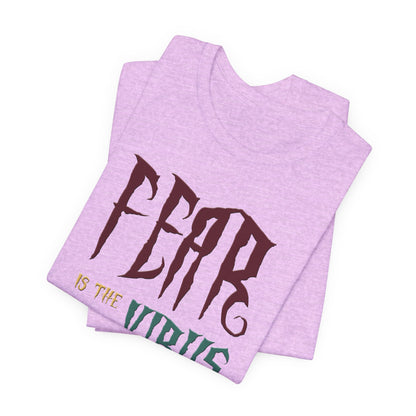 Fear Is The Virus 1 T-Shirt Short Sleeve