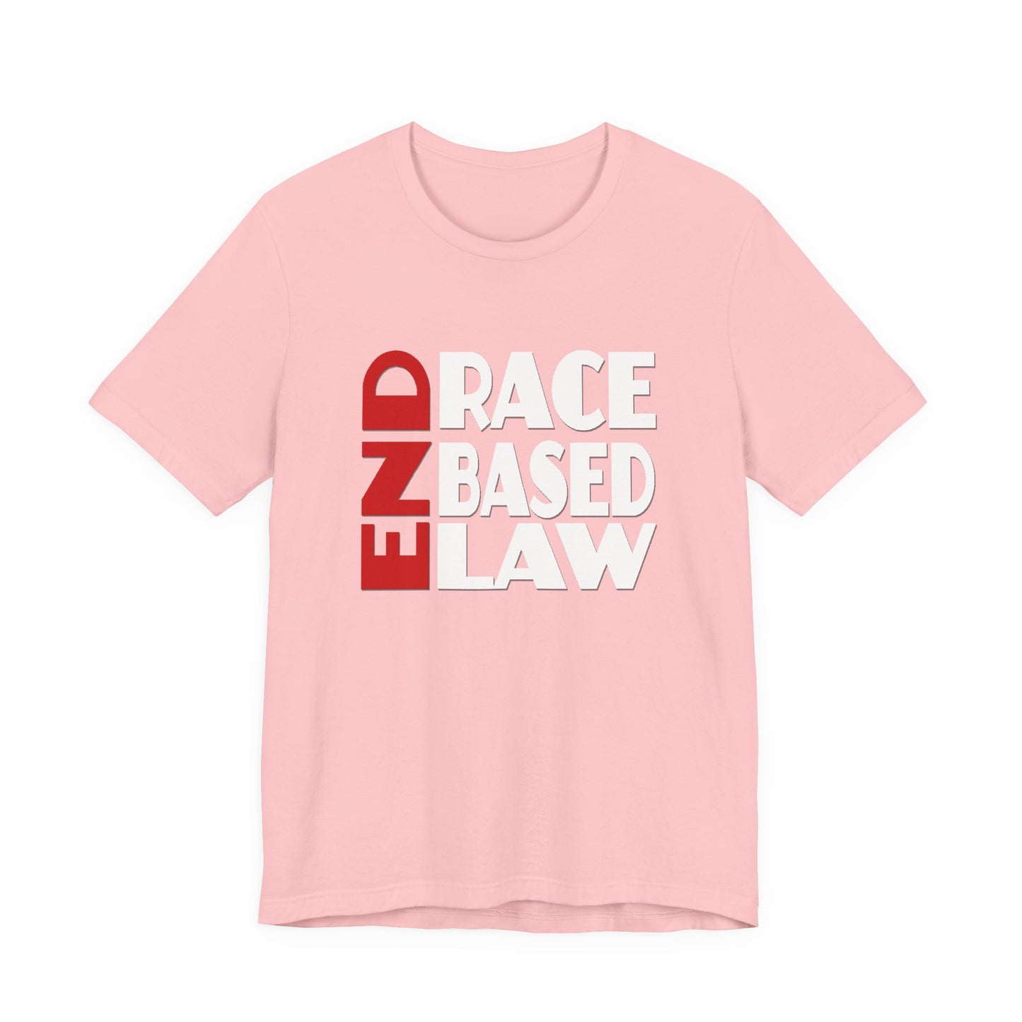 END RACE BASED LAW  Red White T-Shirt Short Sleeve