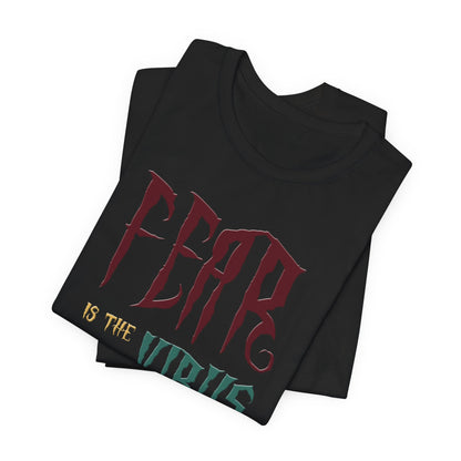 Fear Is The Virus 1 T-Shirt Short Sleeve