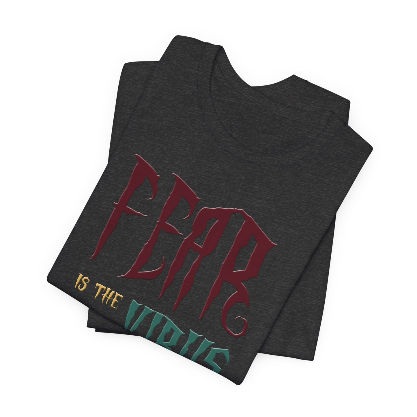 Fear Is The Virus 1 T-Shirt Short Sleeve