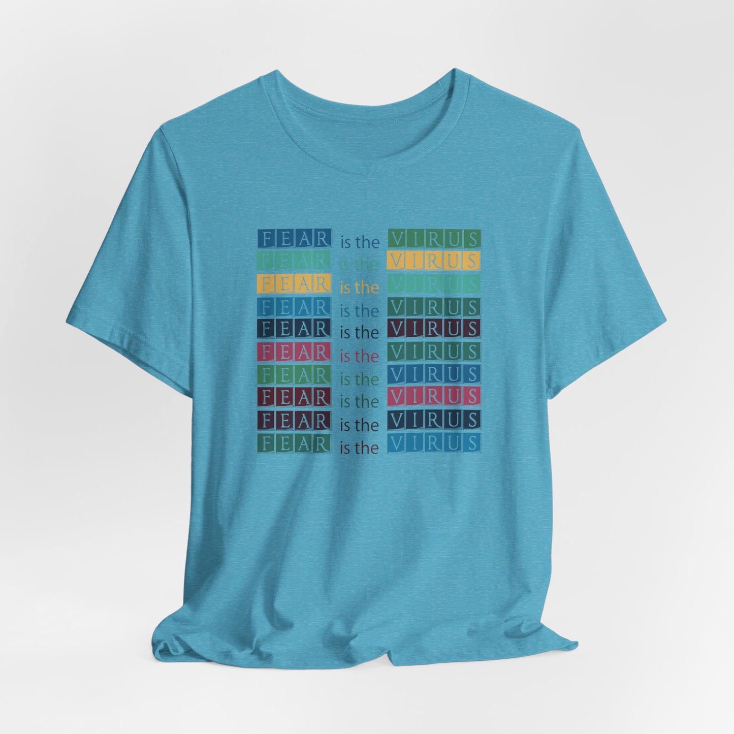 Fear Is The Virus 3 (front and back) T-Shirt Short Sleeve