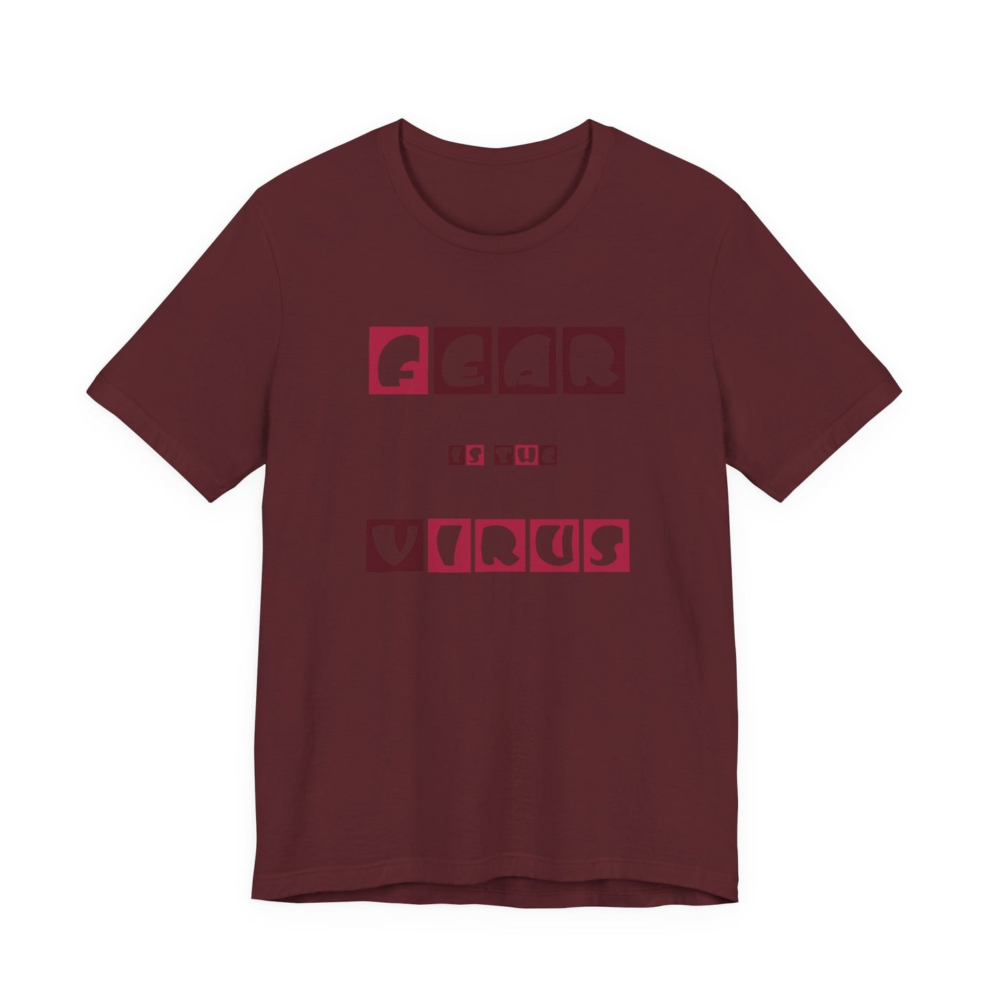 Fear Is The Virus 7 T-Shirt Short Sleeve