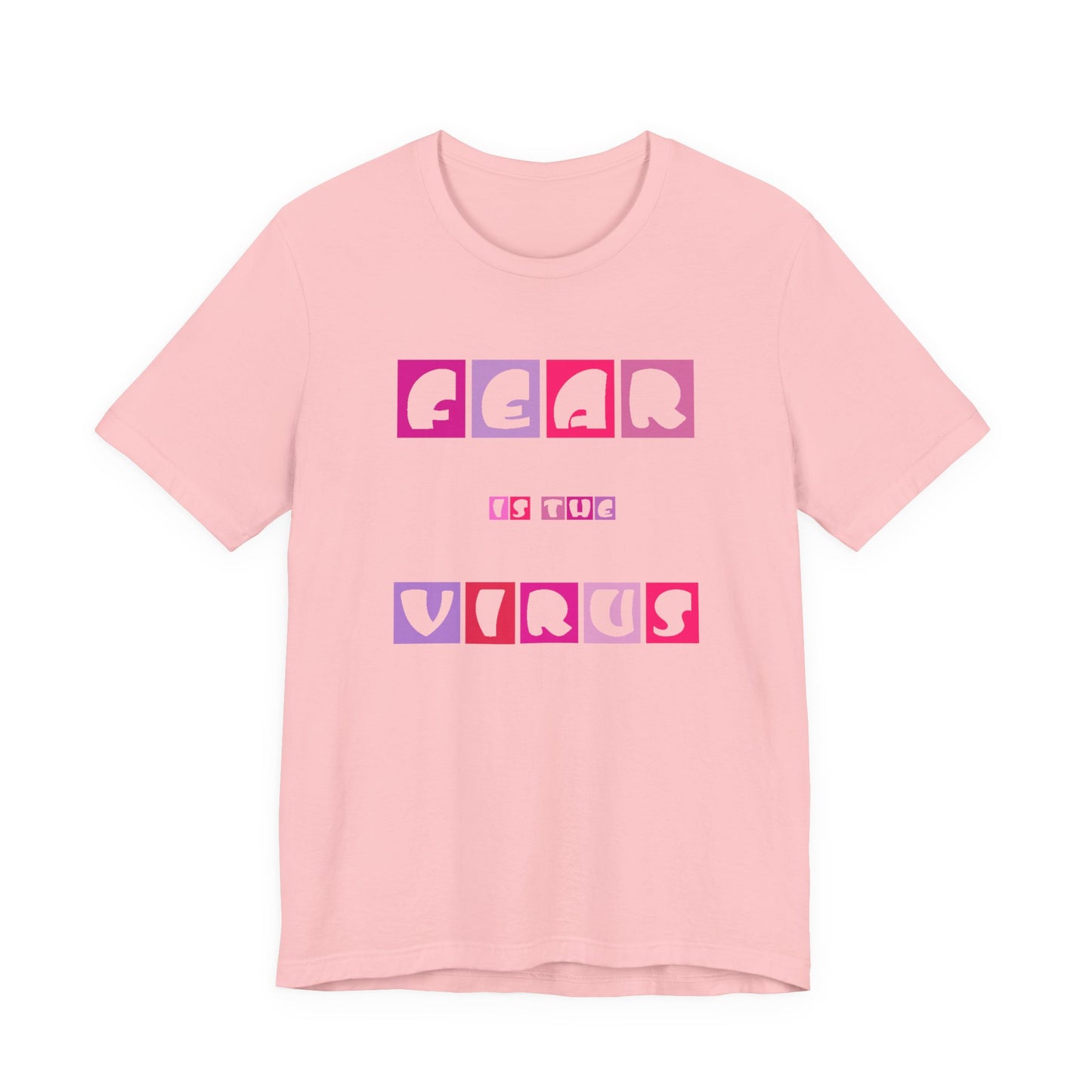 Fear Is The Virus 6 T-Shirt Short Sleeve