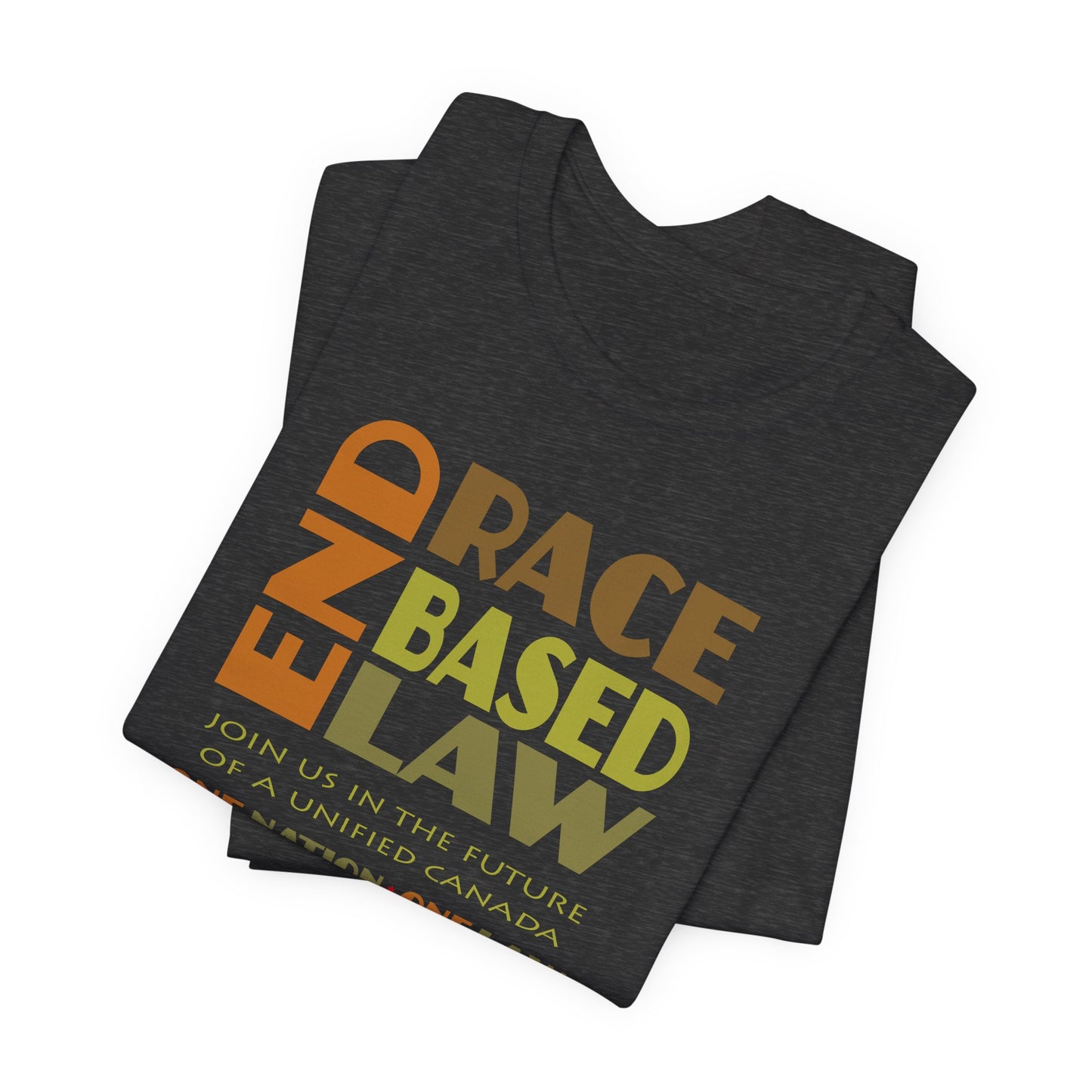 END RACE BASED LAW Canada Earth Tones T-Shirt Short Sleeve