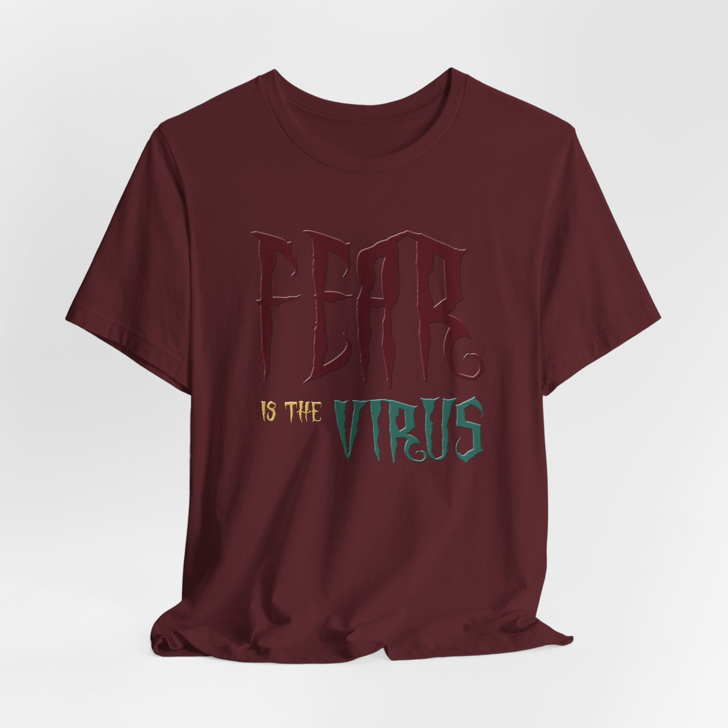 Fear Is The Virus 1 (front) 2 (back) T-Shirt Short Sleeve