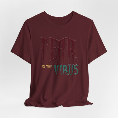 Fear Is The Virus 1 (front) 2 (back) T-Shirt Short Sleeve