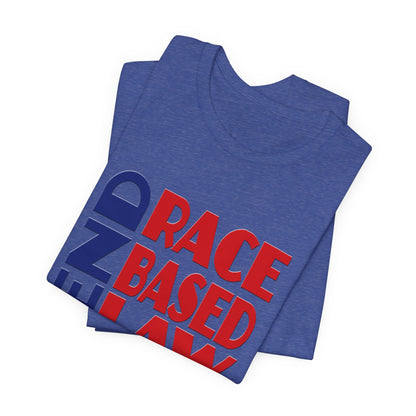 END RACE BASED LAW Blue Red T-Shirt Short Sleeve