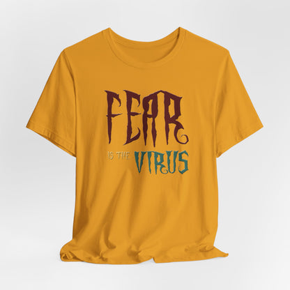Fear Is The Virus 1 T-Shirt Short Sleeve