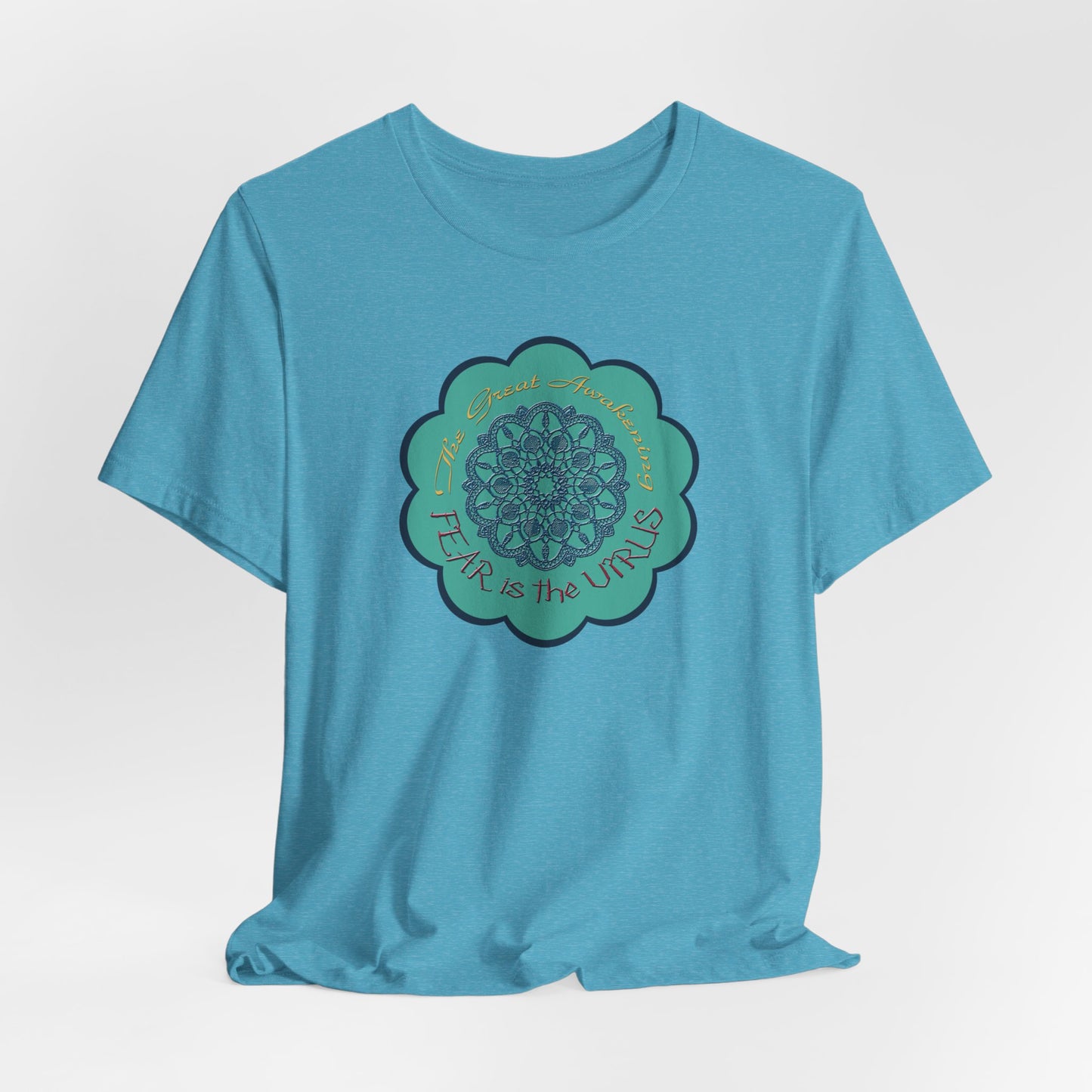 Fear Is The Virus 4 (front) 9 (back) T-Shirt Short Sleeve