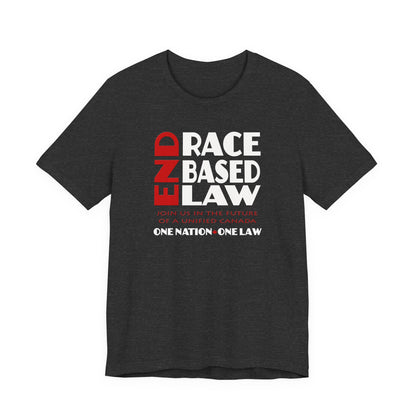 END RACE BASED LAW Canada Red White T-Shirt Short Sleeve