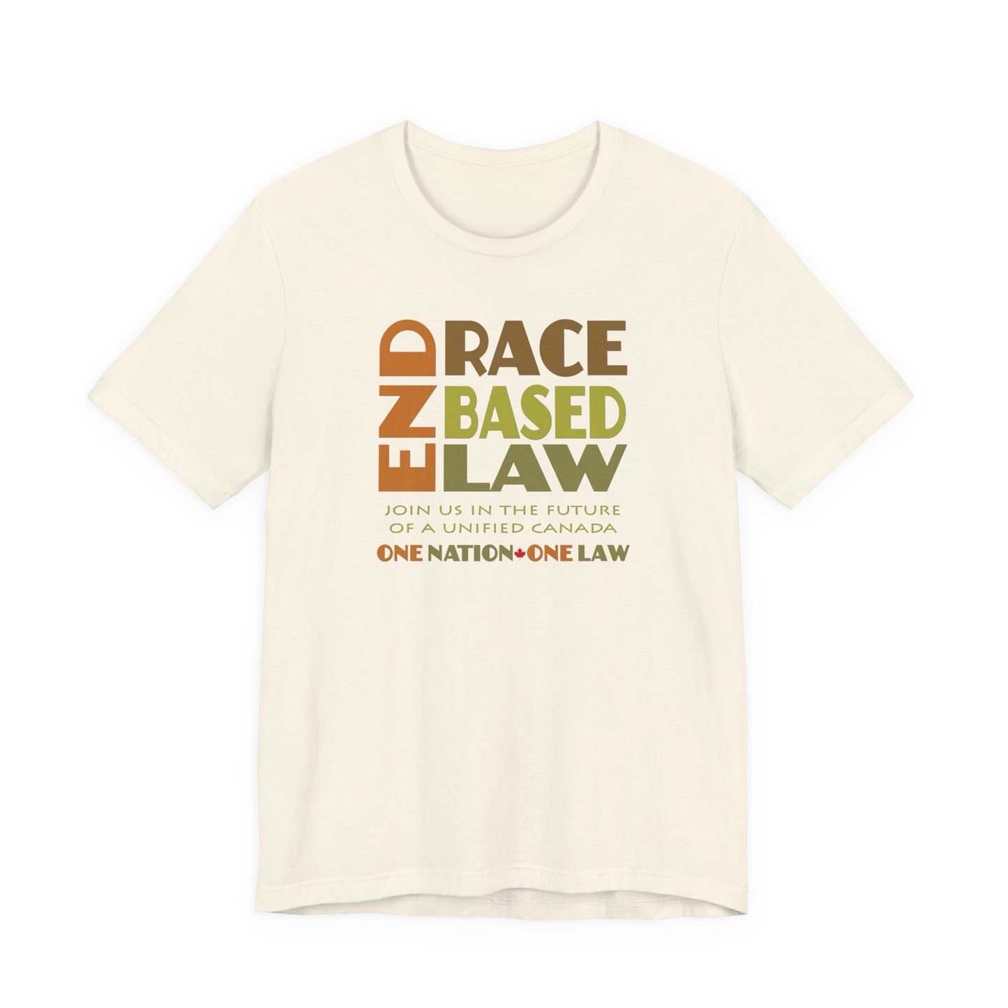 END RACE BASED LAW Canada Earth Tones T-Shirt Short Sleeve