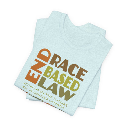 END RACE BASED LAW Canada Earth Tones T-Shirt Short Sleeve
