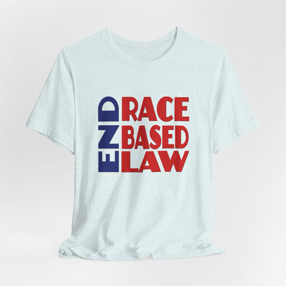 END RACE BASED LAW Blue Red T-Shirt Short Sleeve