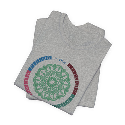 Fear Is The Virus 2 T-Shirt Short Sleeve