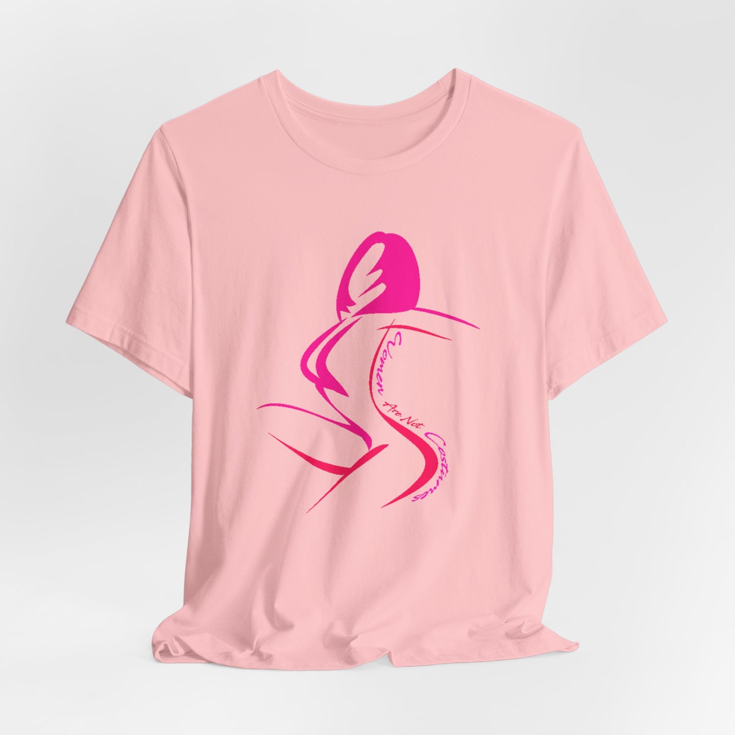 Women Are Not Costumes T-Shirt Short Sleeve