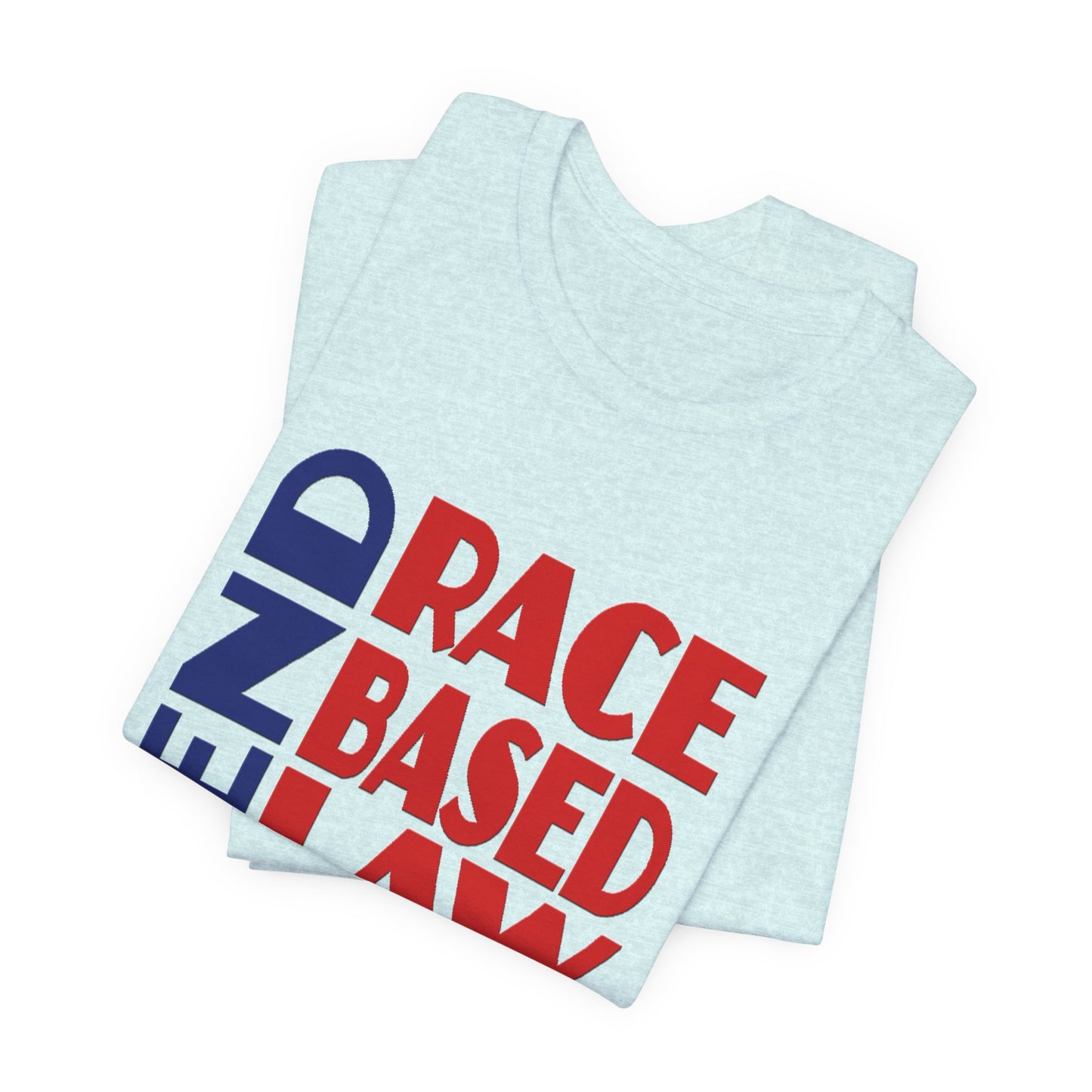 END RACE BASED LAW Blue Red T-Shirt Short Sleeve
