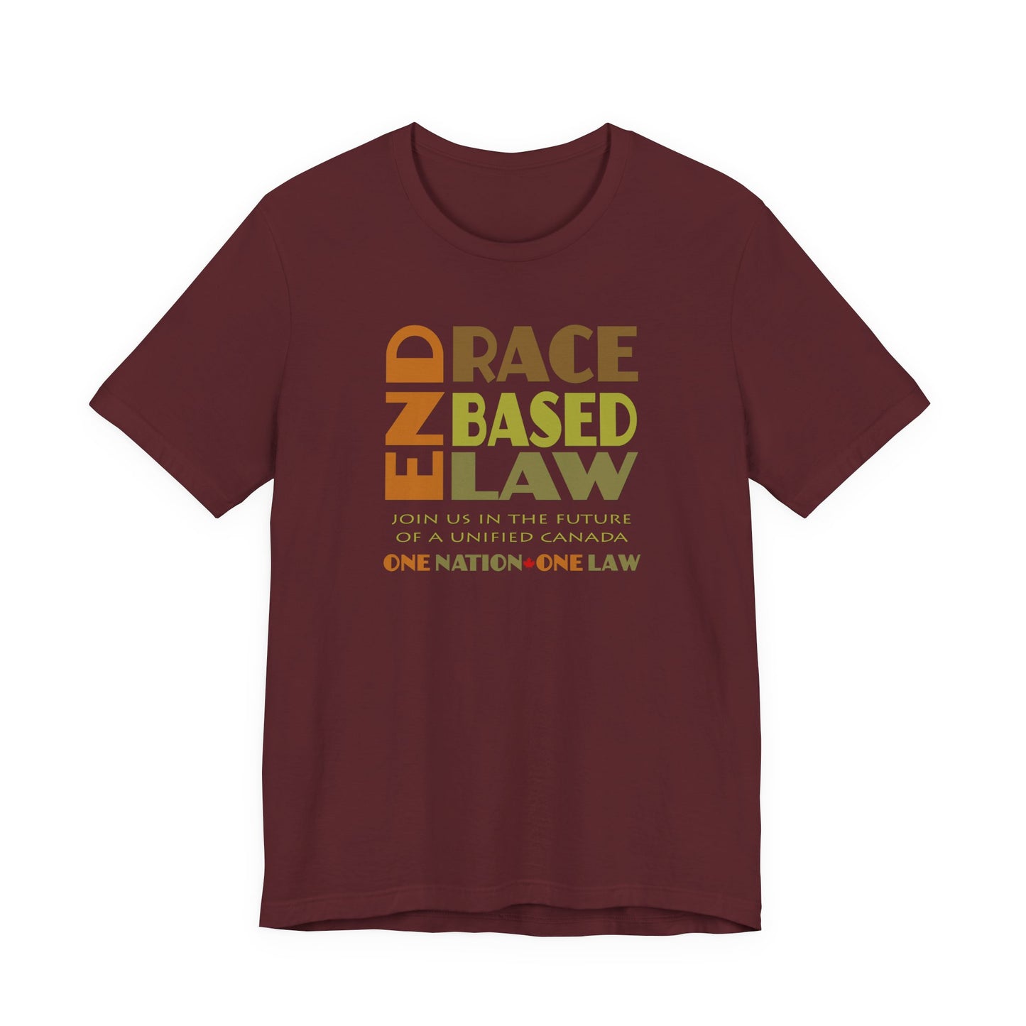 END RACE BASED LAW Canada Earth Tones T-Shirt Short Sleeve