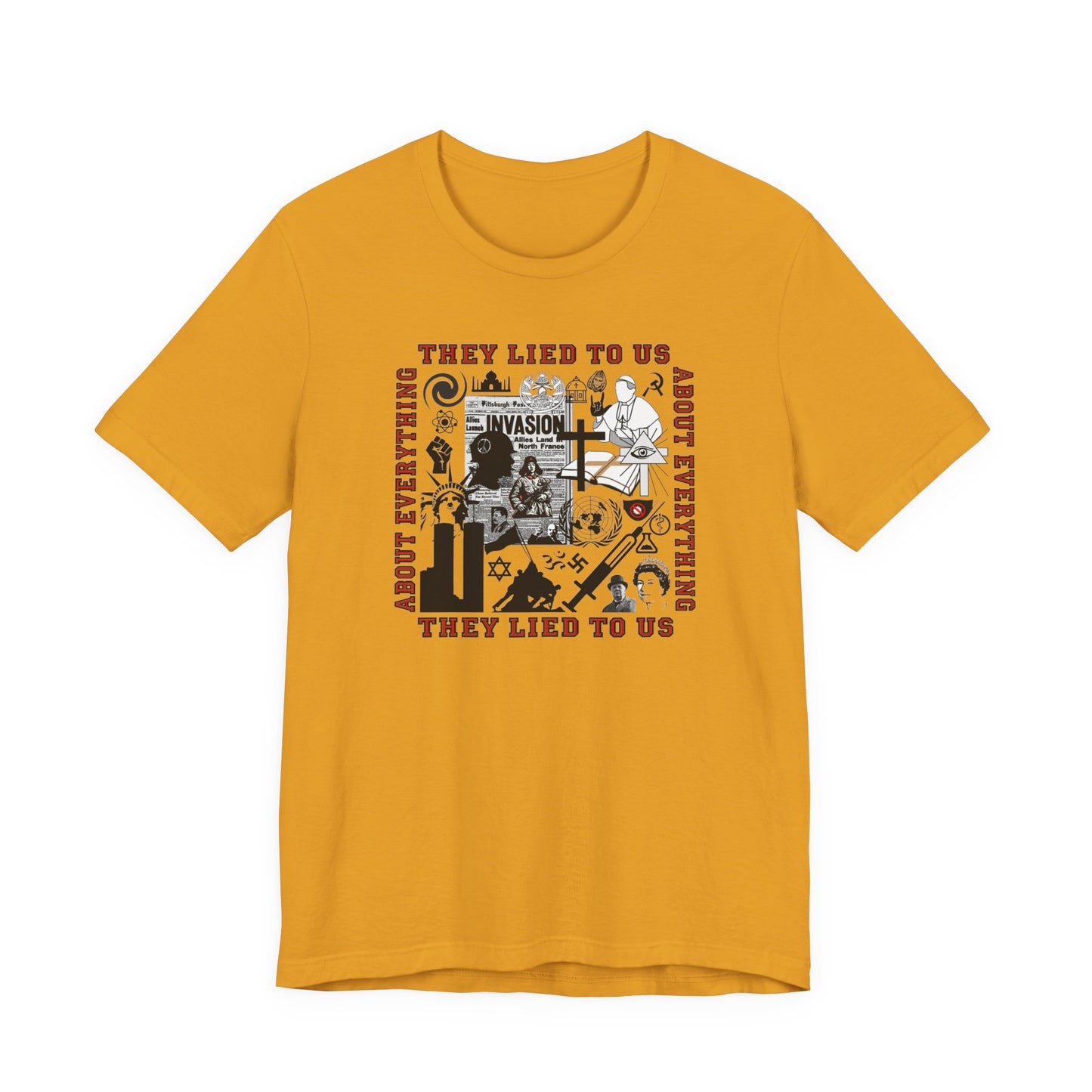 They Lied To Us About Everything T-Shirt Short Sleeve