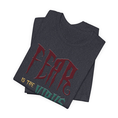 Fear Is The Virus 1 T-Shirt Short Sleeve