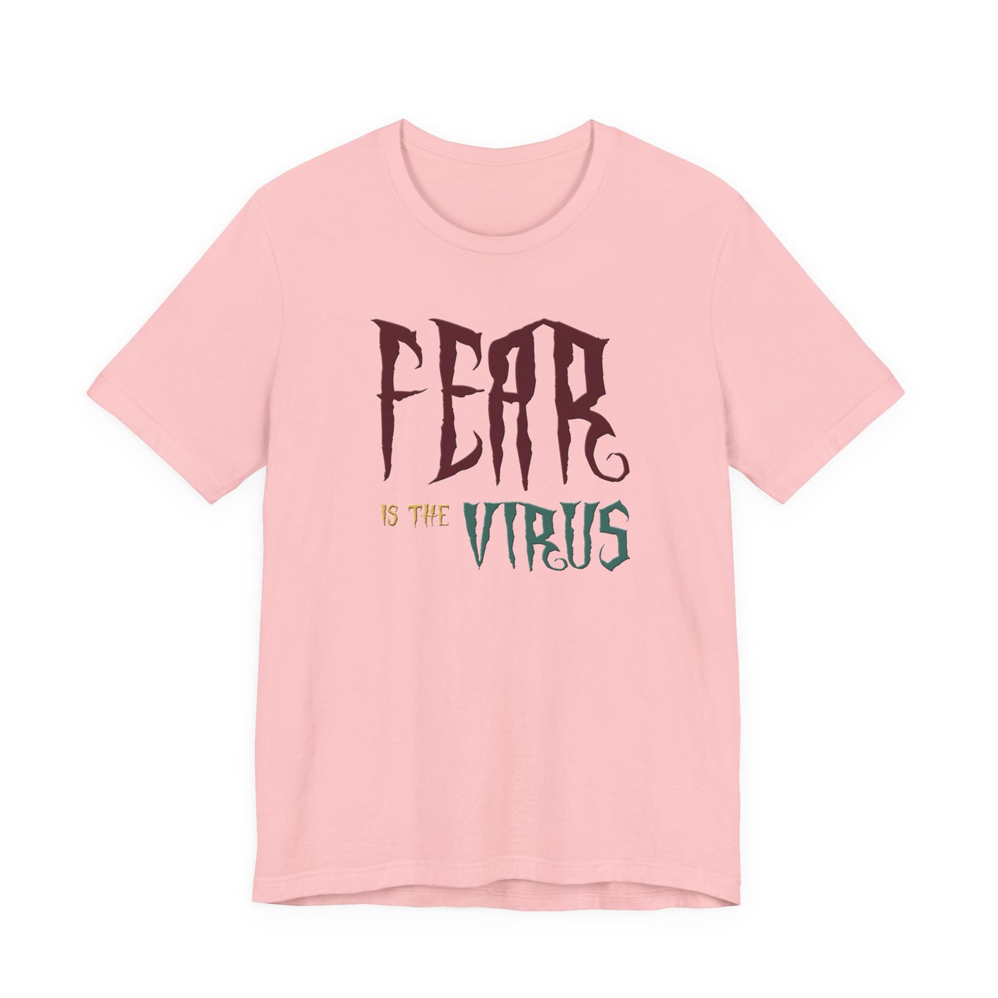 Fear Is The Virus 1 T-Shirt Short Sleeve