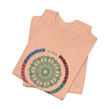 Fear Is The Virus 2 T-Shirt Short Sleeve