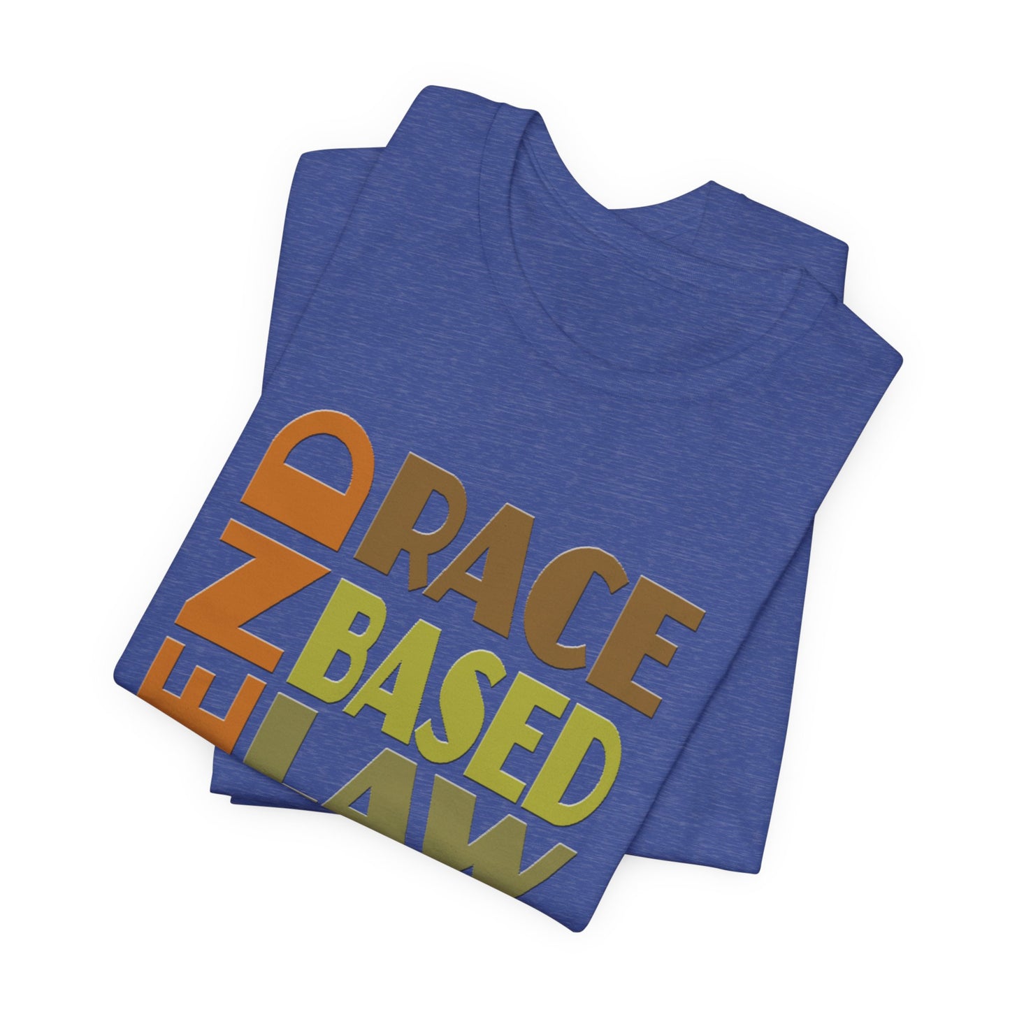 END RACE BASED LAW Earth Tones T-Shirt Short Sleeve