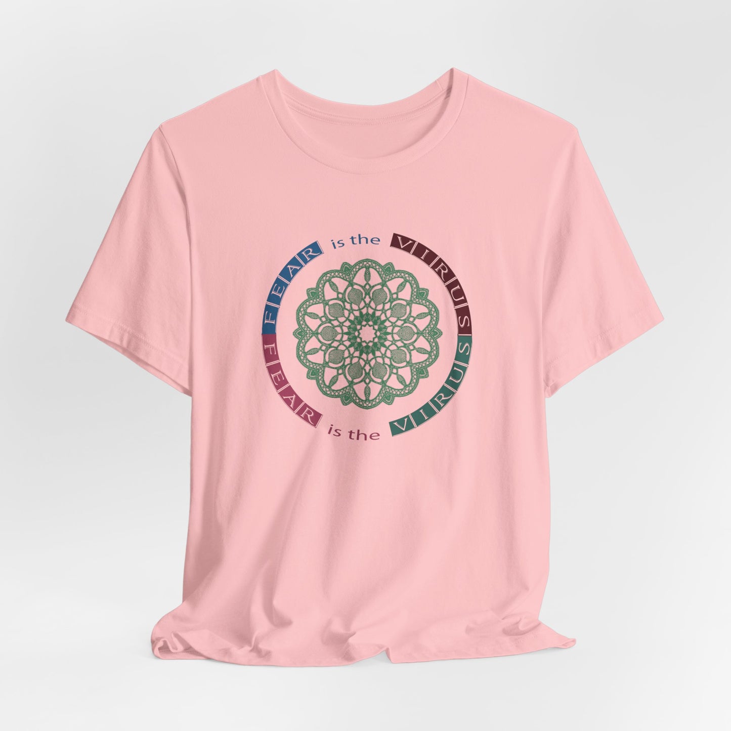 Fear Is The Virus 2 T-Shirt Short Sleeve