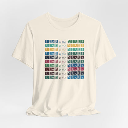 Fear Is The Virus 3 (front and back) T-Shirt Short Sleeve