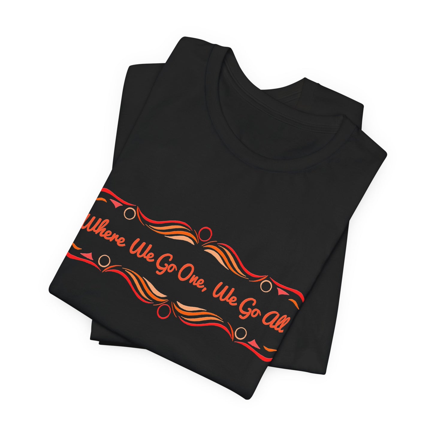 Where We Go One, We Go All T-Shirt Short Sleeve