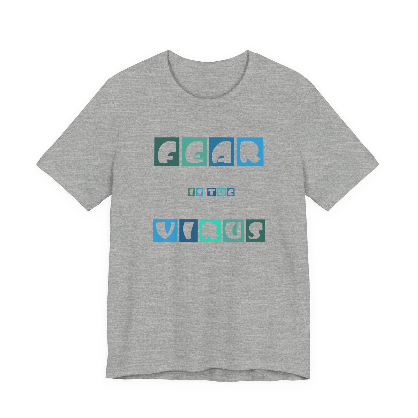 Fear Is The Virus 5 T-Shirt Short Sleeve