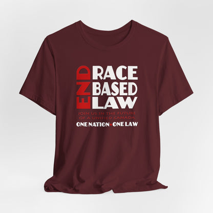 END RACE BASED LAW Canada Red White T-Shirt Short Sleeve