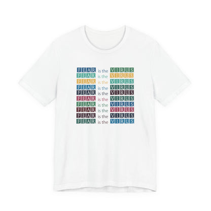 Fear Is The Virus 3 (front and back) T-Shirt Short Sleeve