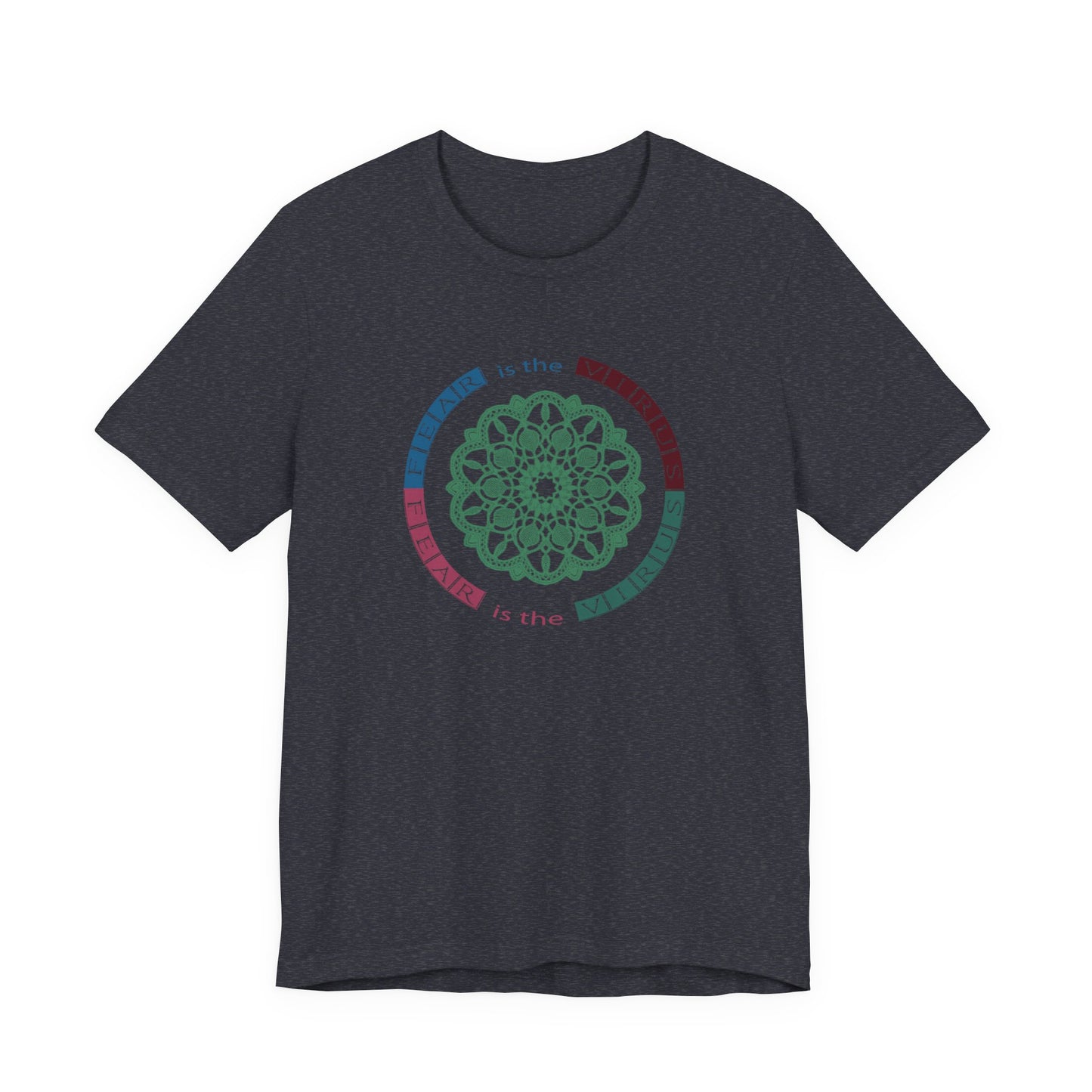 Fear Is The Virus 2 T-Shirt Short Sleeve