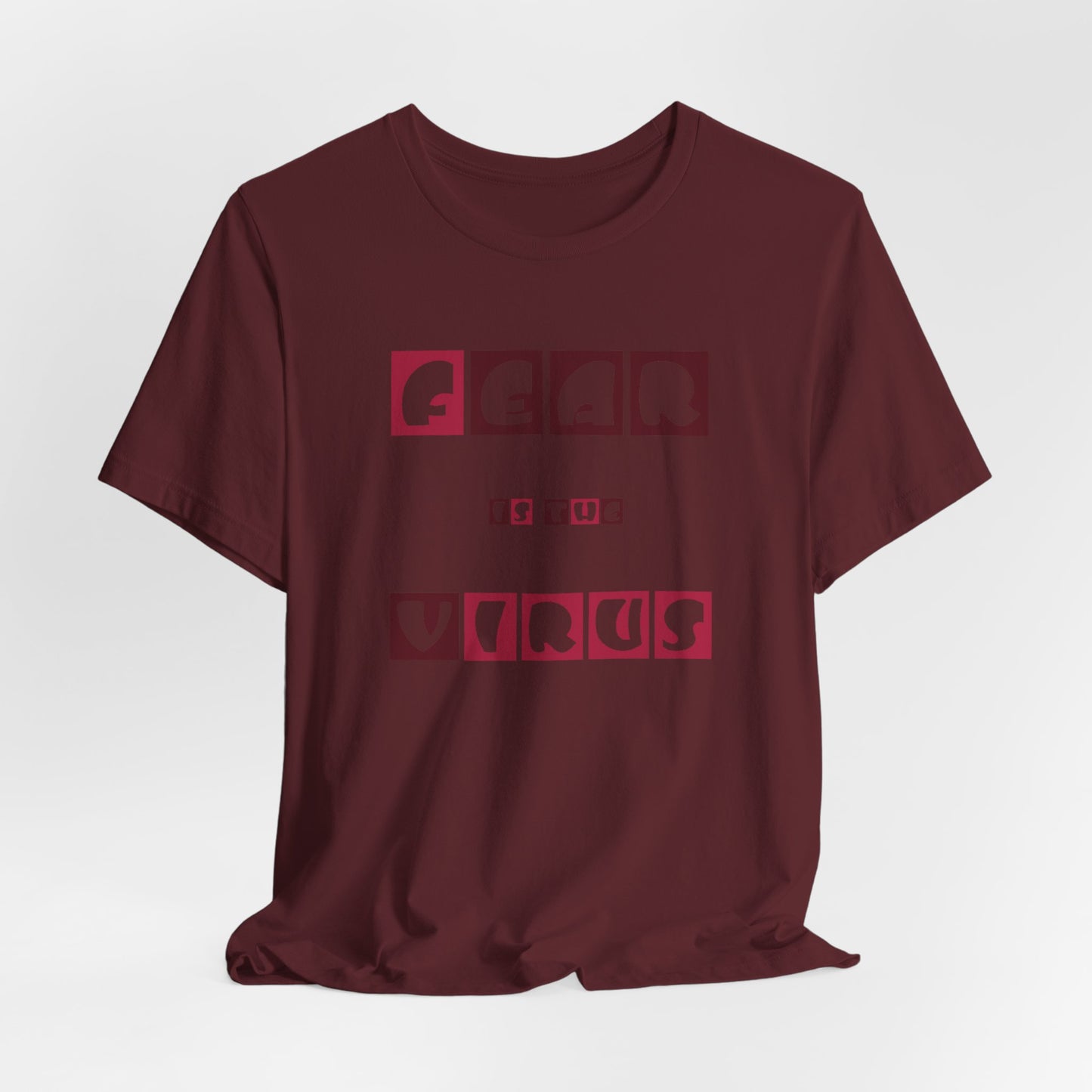 Fear Is The Virus 7 T-Shirt Short Sleeve