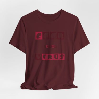 Fear Is The Virus 7 T-Shirt Short Sleeve