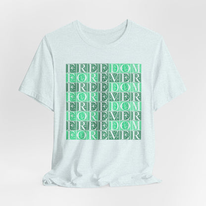 Freedom Forever T-Shirt Short Sleeve